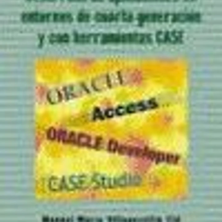 DESARROLLO DE APLICACIONES EN ENTORNOS DE 4ª GENERACIÓN Y CON HERRAMIENTAS CASE. CFGS 1