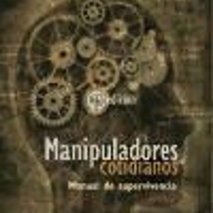 MANIPULADORES COTIDIANOS. Manual de supervivencia. 1