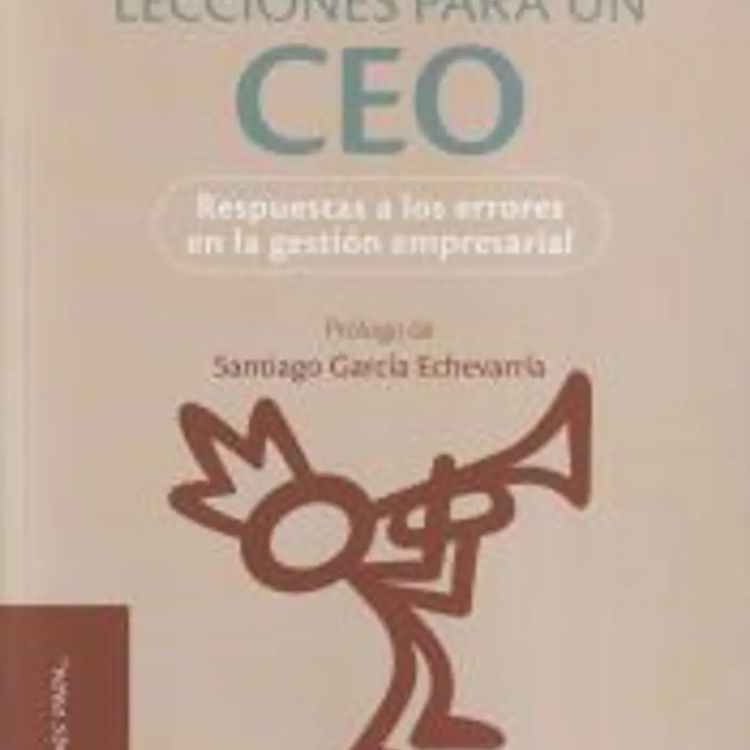 Lecciones para un CEO: Respuestas a los errores en la gestión empresarial 1