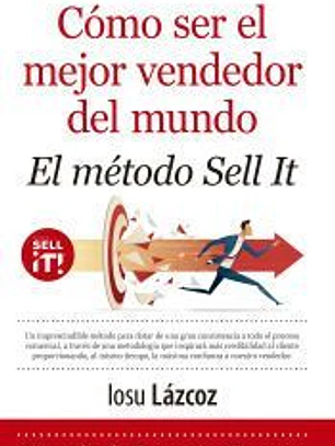 Cómo ser el mejor vendedor del mundo. El método Sell it