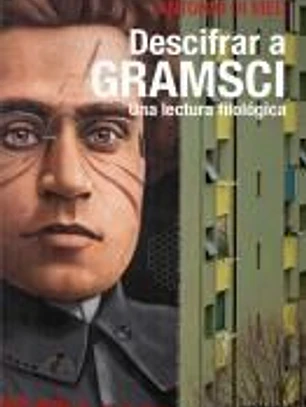 Descrifrar a Gramsci: Una lectura filológica