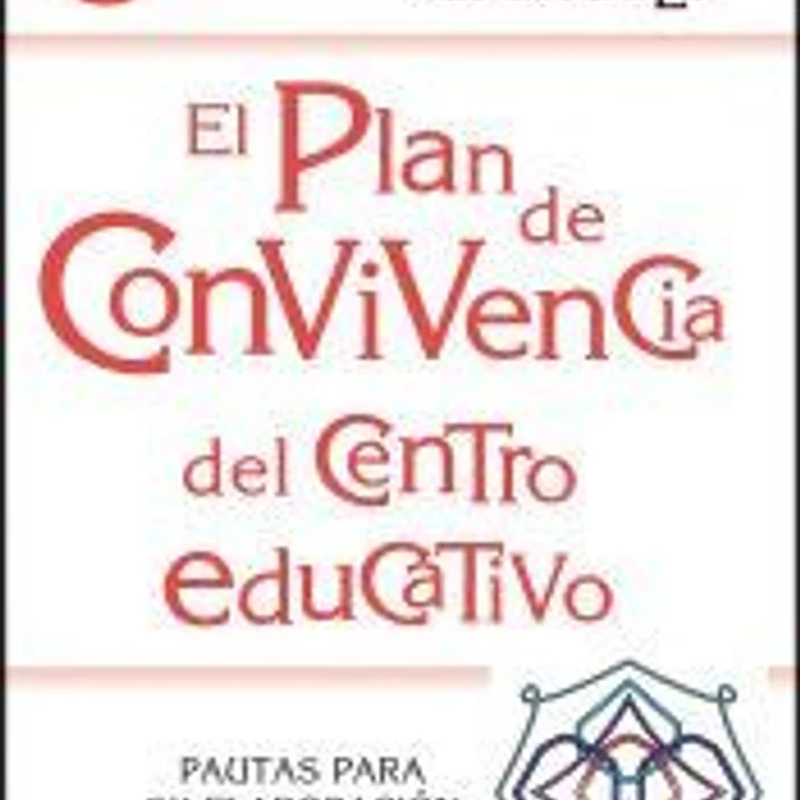 El plan de convivencia del centro educativo: Pautas para su elaboración 1