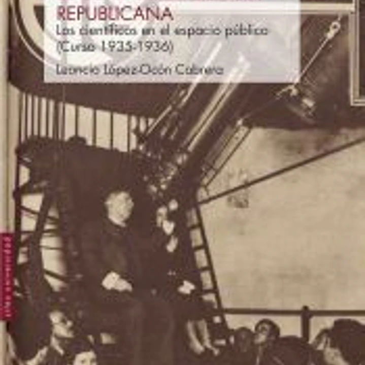 El cénit de la ciencia republicana: Los científicos en el espacio público (Curso 1935-1936) 1