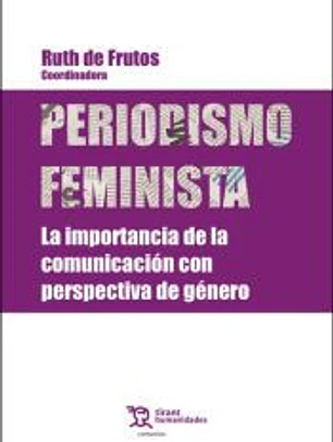Periodismo feminista La importancia de la comunicación con perspectiva de género