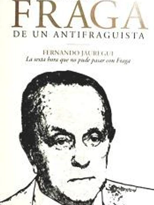Elogio a Fraga de un antifraguista