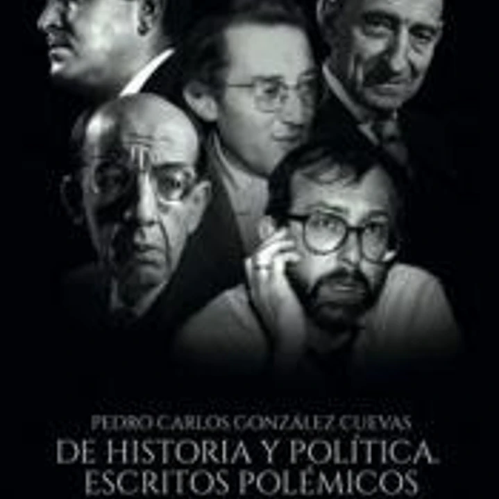 DE HISTORIA Y POLITICA. ESCRITOS POLÉMICOS 1