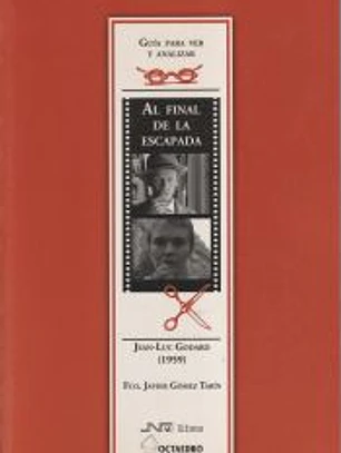 Guía para ver y analizar : Al final de la escapada. Jean-Luc Godard (1959).