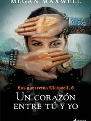 Las Guerreras Maxwell, 6. Un corazón entre tú y yo