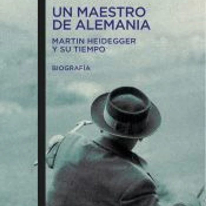 Un maestro de Alemania: Martin Heidegger y su tiempo 1