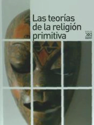 Las teorías de la religión primitiva
