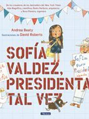 Sofía Valdez, Presidenta Tal Vez = Sofia Valdez, Future Prez