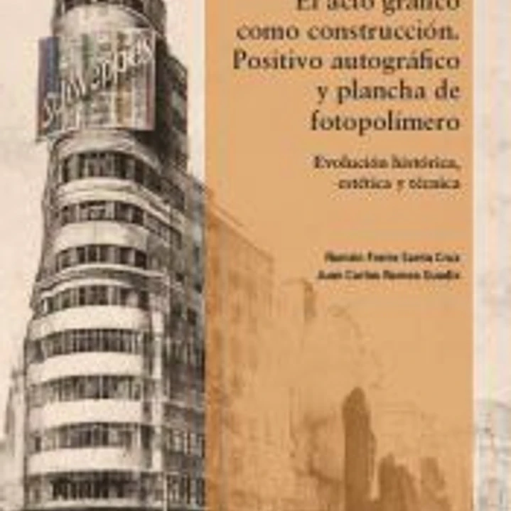 El acto gráfico como construcción. Positivo autográfico y plancha de fotopolímero 1