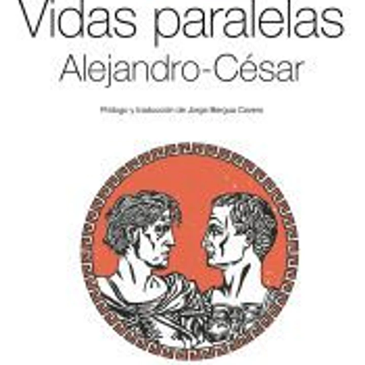 Vidas Paralelas. Alejandro-César 1