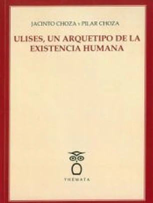 Ulises, Un Arquetipo De La Existencia Humana