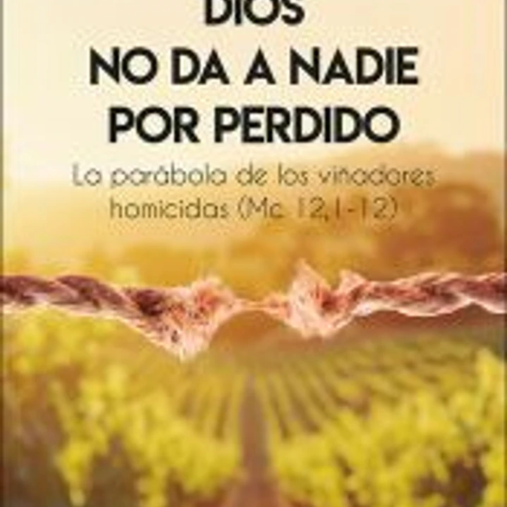 Dios no da a nadie por perdido 1