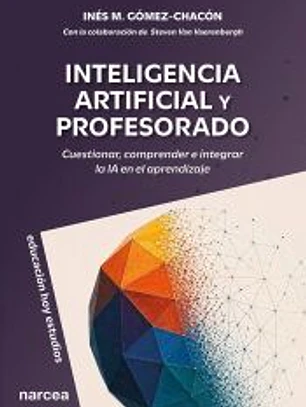 Inteligencia Artificial y profesorado: Cuestionar, comprender e integrar la IA en el aprendizaje