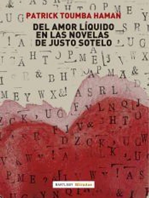 Del amor líquido en las novelas de Justo Sotelo