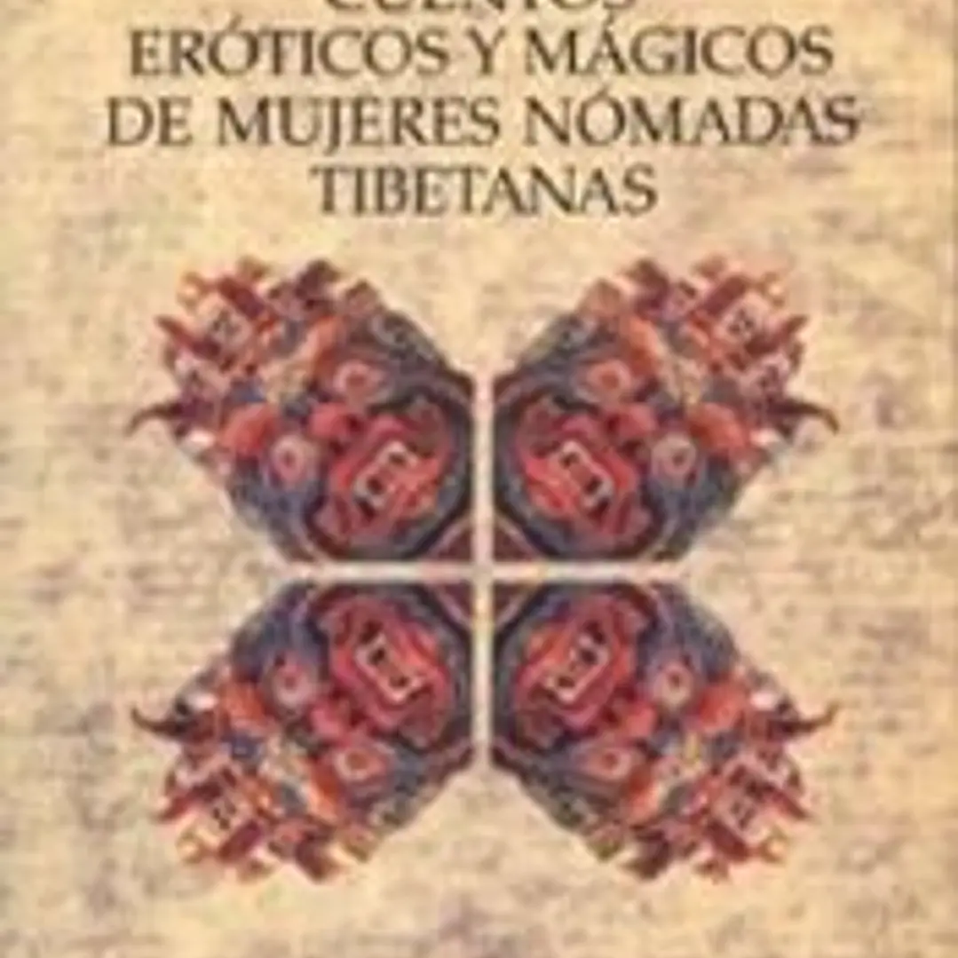 Cuentos eróticos y mágicos de mujeres nómadas tibetanas 1