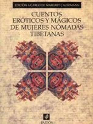 Cuentos eróticos y mágicos de mujeres nómadas tibetanas