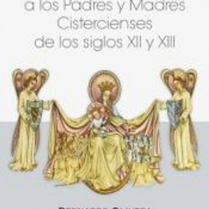 Introducción a los Padres y Madres Cistercienses de los siglos XII y XIII 1