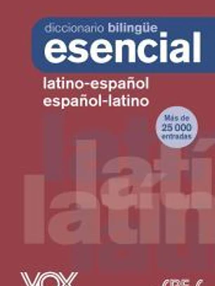Diccionario Esencial Latino. Latino-Español/ Español-Latino