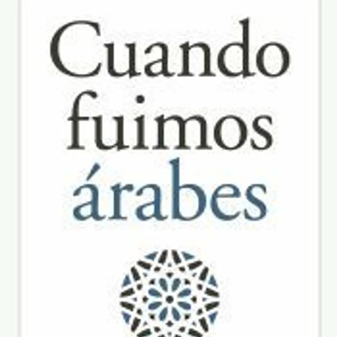 CUANDO FUIMOS ÁRABES 1
