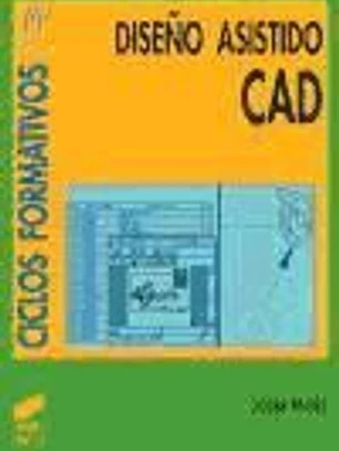 Diseño asistido CAD : FP grado superior