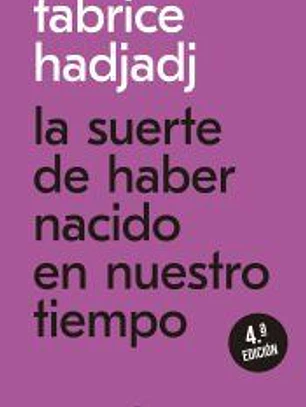 La suerte de haber nacido en nuestro tiempo