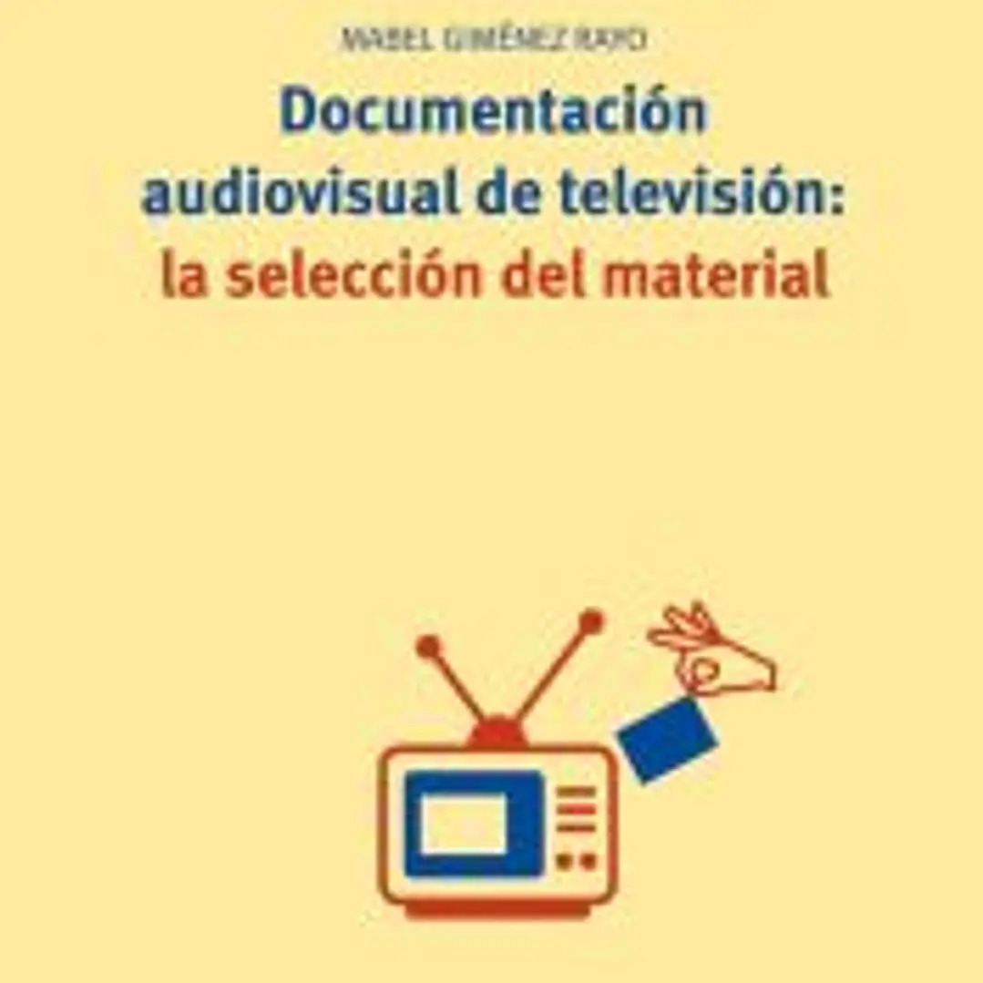 Documentación audiovisual de televisión: la selección del material 1