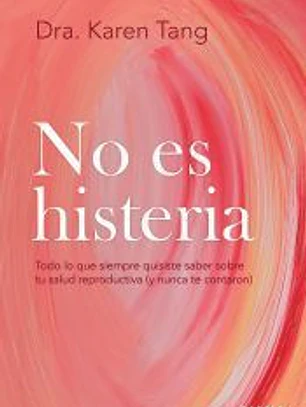 No es histeria