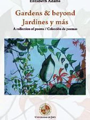 Gardens & beyond : a collection of poems = Jardines y más : colección de poemas