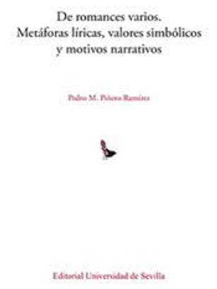 De romances varios : metáforas líricas, valores Simbólicos y motivos narrativos