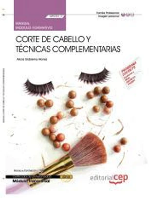 Manual. Corte de cabello y técnicas complementarias (MF0351_2: Transversal). Certificados de profesionalidad