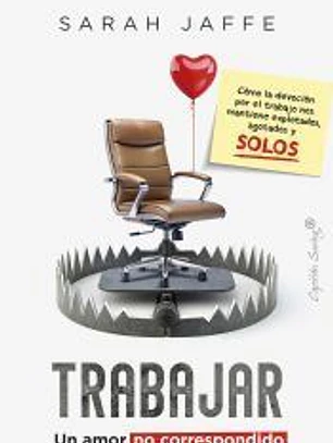 Trabajar: un amor no correspondido