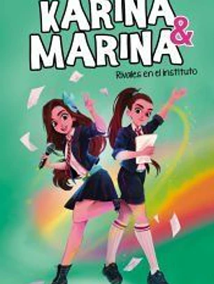 Rivales en el instituto (Karina & Marina 5)