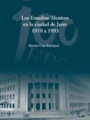 Los estudios Técnicos en la ciudad de Jaén: 1910 a 1993