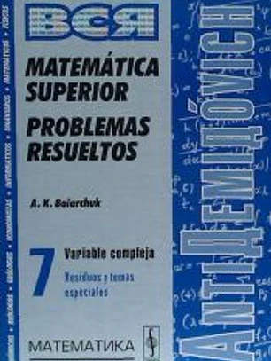 AntiDemidovich-7_Rust. Matematica superior. Problemas resueltos. Variable compleja: residuos y temas especiales