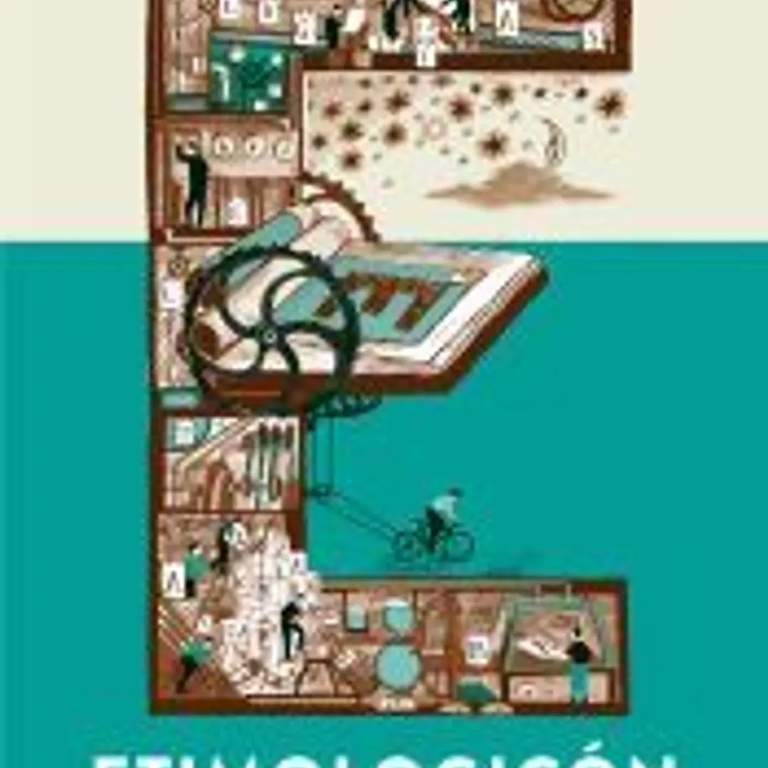 Etimologicón : el sorprendente origen de nuestras palabras y sus extrañas conexiones 1