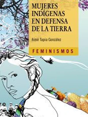 Mujeres indígenas en defensa de la tierra
