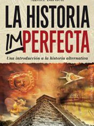 La historia imperfecta: Una introducción a la historia alternativa