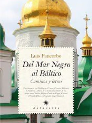 Del Mar Negro al Báltico: Caminos y letras