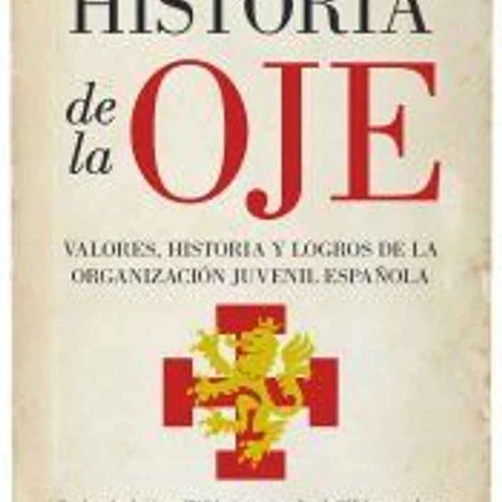 Historia de la OJE: Valores, historia y logros de la Organización Juvenil Española 1