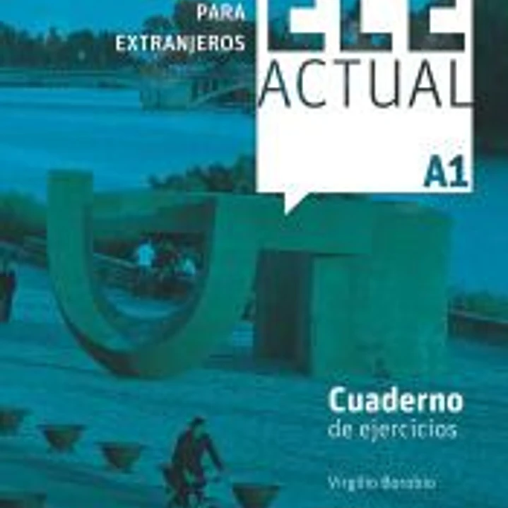 ELE ACTUAL A1. Cuaderno de ejercicios 1