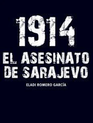 1914. El asesinato de Sarajevo
