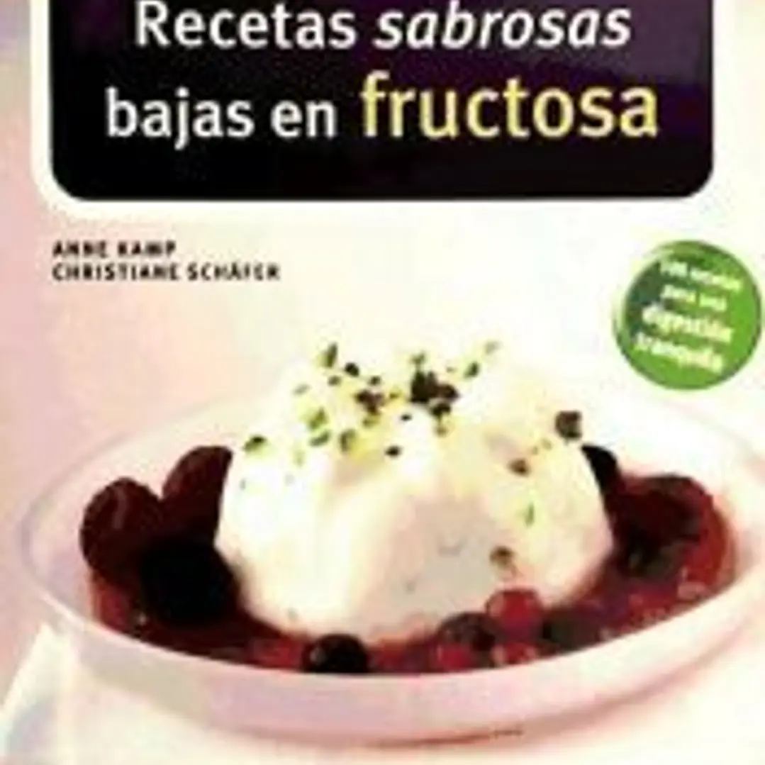 Recetas sabrosas bajas en fructosa (Cocina & Salud) 1