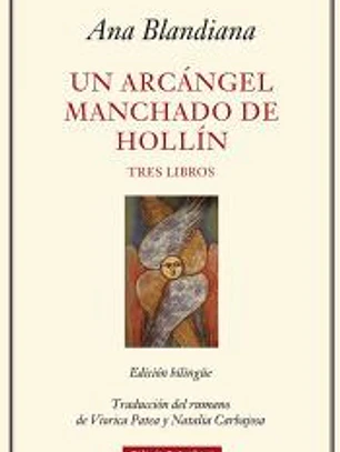 Un arcángel manchado de hollín: Tres libros