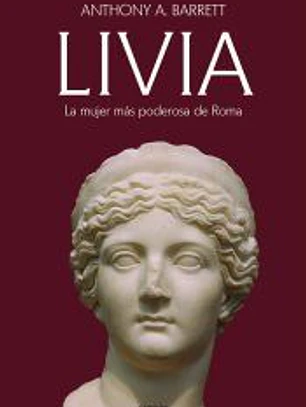 Livia. La mujer más poderosa de Roma