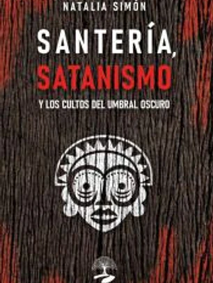 Santería, satanismo y los cultos del umbral oscuro