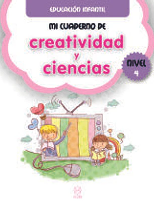 MI CUADERNO DE CREATIVIDAD Y CIENCIAS NIVEL 4