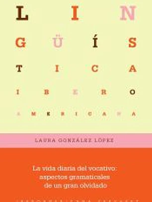 La vida diaria del vocativo : aspectos gramaticales de un gran olvidado